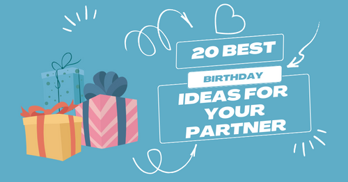 20 Best Birthday Ideas for your partner